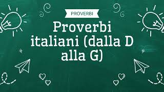 PROVERBI ITALIANI dalla lettera D alla lettera G i vecchi adagi più celebri [upl. by Ardyce]