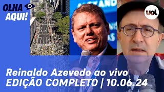 Reinaldo Azevedo ao vivo extremadireita na UE fala de Tarcísio bolsonaristas na Paulista  1006 [upl. by Ycul]