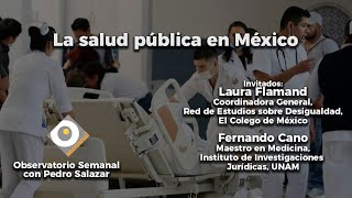 La salud pública en México Observatorio Semanal con Pedro Salazar [upl. by Hctim]