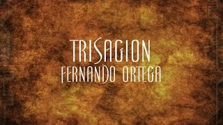 Trisagion  Fernando Ortega [upl. by Wilde455]