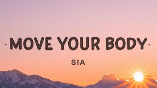 Sia  Move Your Body Lyrics [upl. by Yerd2]