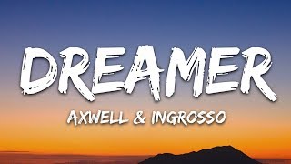 Axwell Λ Ingrosso  Dreamer Lyrics [upl. by Arlo]