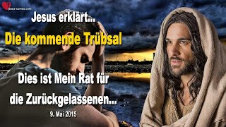 Die kommende Trübsal… Dies ist Mein Rat für die Zurückgelassenen ❤️ Liebesbrief von Jesus Christus [upl. by Ahsinrat]