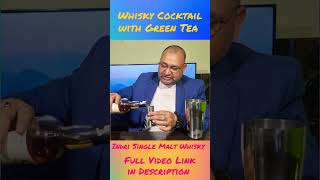 Whisky cocktail with Green Tea nilgirikashyap whisky greentea [upl. by Nylarahs55]