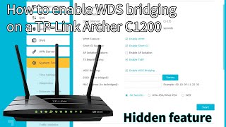 How to enable WDS Bridging on a TPLink Archer C1200 Hidden feature [upl. by Nekciv705]