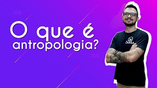 O que é antropologia  Brasil Escola [upl. by Itsyrk]