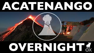 Most Pro ACATENANGO Volcano Overnight Tour [upl. by Nylyahs192]