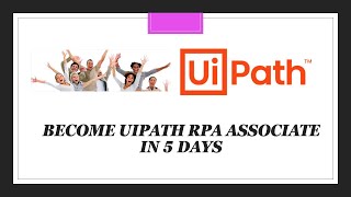 UiPath RPA AssociateSession1Become UiPath Associate in 5 Days [upl. by Niarfe138]