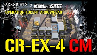 Arknights CREX4  Challenge Mode  AK x R6S  Operation Lucent Arrowhead [upl. by Adnohsor]