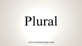 How To Pronounce Plural [upl. by Enyamert530]