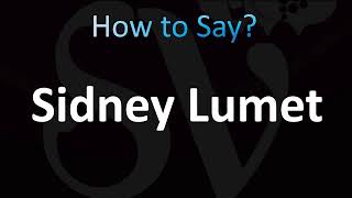 How to Pronounce Sidney Lumet CORRECTLY [upl. by Nilekcaj]