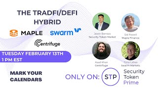 The TradFi DeFi Hybrid with Maple Centrifuge and Swarm  Security Token Prime [upl. by Nottirb]