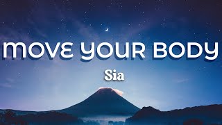 Sia  Move Your Body Official Lyrics Video [upl. by Leonidas679]