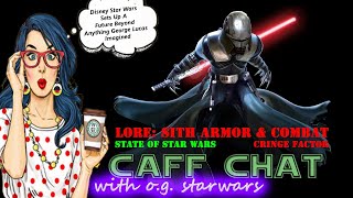 CAF CHAT  Lore Sith Armor amp Combat Disney first to do Extragalactic Species [upl. by Ahsakat]