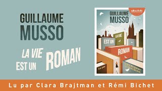 quotLa Vie est un romanquot de Guillaume Musso lu par Clara Brajtman et Rémi Bichet I Livre audio [upl. by Hayidan]