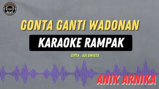 Gonta Ganti WADONAN   KARAOKE RAMPAK  Anik Arnika [upl. by Ylrebmi]