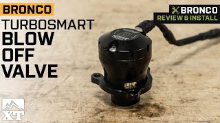 20212023 Bronco Turbosmart Kompact EM VR19 Dual Port Blow Off Valve Review amp Install [upl. by Angel]