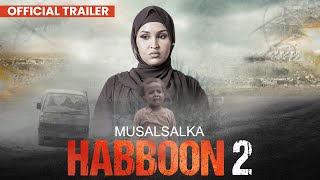 Trailer Musalsalka Habboon 2  Wuxuu Billaabanayaa 22 December 2022 [upl. by Ellenyl]