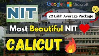 NIT CALICUT  Most Beautiful NIT♥️  Campus Tour😱 Placement 🤑 Hostel♥️ Cutoff  Fee structure [upl. by Ardnassela]