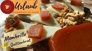 🇪🇸 Membrillo  Quittenbrot ganz einfach selber machen mit leckeren Käse Kombinationen 🇪🇸 [upl. by Ardnekan]