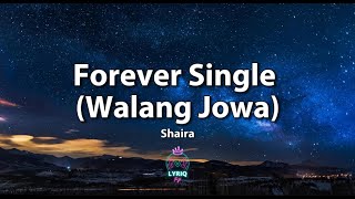 Forever Single Walang Jowa by Shaira Lyrics Video [upl. by Notsecnirp]