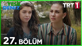 27 Bölüm “Aşk hediyeleen en güzelimiş”  Yeşil Deniz 1080p [upl. by Naylor]