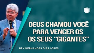 DEUS TE CHAMOU PARA VENCER GIGANTES  Rev Hernandes Dias Lopes  IPP [upl. by Letnahs]