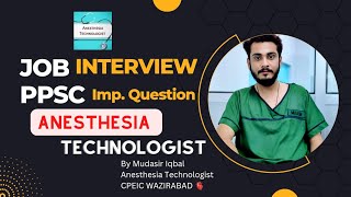 Top Interview Questions for Anesthesia Technologist  PPSC Important Question by Mudasir Iqbal [upl. by Tizes967]