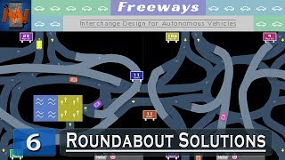 Freeways 6 ┤Roundabout Solutions├ [upl. by Savill]