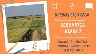 Geografia klasa 7 Funkcje rolnictwa i czynniki przyrodnicze jego rozwoju Uczymy się razem [upl. by Kai]