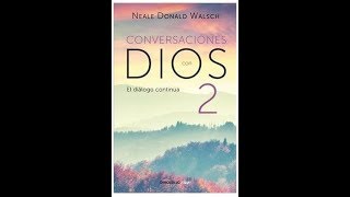 Conversaciones con Dios Libro 2 Audiolibro [upl. by Cohl]