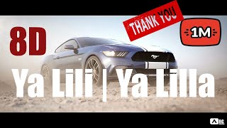 8D Ya Lili  Ya Lila Arabic song with supercars 8d audio [upl. by Liartnod]