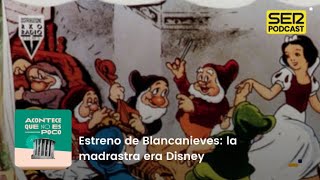 Acontece que no es poco  Estreno de Blancanieves la madrastra era Disney [upl. by Haimirej825]