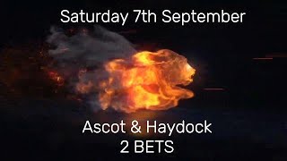 Ascot amp Haydock 2 Bets Saturday 7th September [upl. by Adnelg]