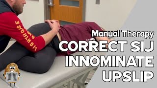 Sacroiliac SI Joint Manual Therapy Innominate UPSLIP Correction [upl. by Frederigo]