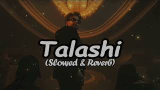 TALASHI SLOWEDREVERBMANKIRT AULAKH  PANJABI LOFI SONGS  TR Music [upl. by Greeley]