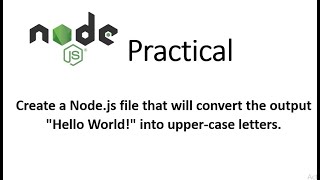 Create a Nodejs file that will convert the output quotHello Worldquot into uppercase letters [upl. by Erdrich]