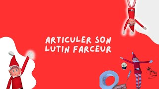 Comment articuler son lutin farceur en 5 minutes [upl. by Schreiber]