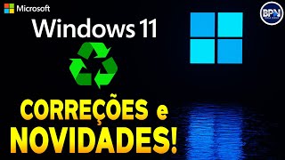 Atualização no Windows 11 com MUITAS CORREÇÕES e NOVIDADES [upl. by Ebsen]