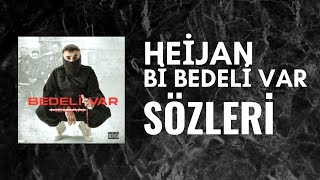 Heijan  Bi Bedeli Var Sözleri [upl. by Ernesto666]