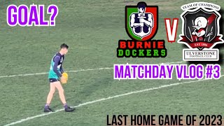 LAST HOME GAME OF THE YEAR Round 13 Burnie Dockers Vs Ulverstone Robins Local Footy Matchday Vlog [upl. by Eniahs]