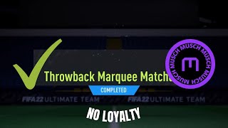 FIFA 22 SBC  THROWBACK MARQUEE MATCHUPS JULY 7  NO LOYALTY CHEAP [upl. by Phyllys961]