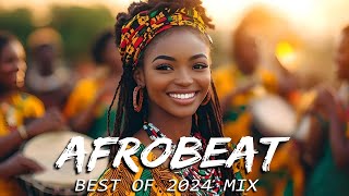 AFROBEAT MIX 2024 NAIJA  The Best and Latest Afrobeat Jams of 2024   Best Afrobeat Mix 2024 [upl. by Nnalatsyrc]