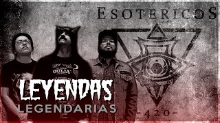 Leyendas legendarias en Esotericos 420 [upl. by Tufts]