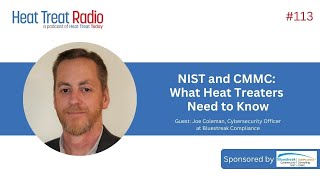 Heat Treat Radio 113 NIST and CMMC What Heat Treaters Need to Know [upl. by Neelrac]