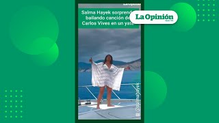 Salma Hayek sorprende bailando al ritmo de Carlos Vives en un yate  La Opinión [upl. by Pruchno967]