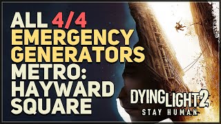 All 4 Emergency Generators Metro Hayward Square Dying Light 2 [upl. by Adnohsek]