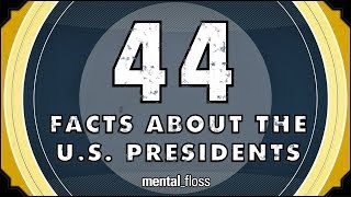 44 Facts About the US Presidents  mentalfloss on YouTube Ep52 [upl. by Durgy]