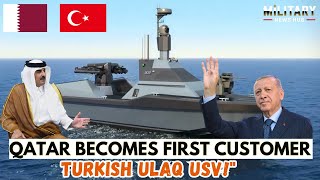 Qatar Makes History as First Export Customer of Turkish ULAQ Armed USV [upl. by Koloski]