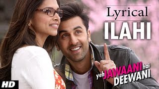 ILAHI FULL SONG WITH LYRICS YEH JAWAANI HAI DEEWANI  PRITAM  RANBIR KAPOOR DEEPIKA PADUKONE [upl. by Kiele]